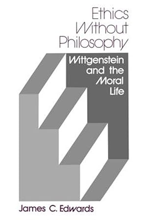 Immagine del venditore per Ethics Without Philosophy : Wittgenstein and the Moral Life venduto da GreatBookPrices
