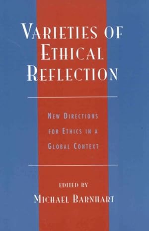 Seller image for Varieties of Ethical Reflection : New Directions for Ethics in a Global Context for sale by GreatBookPrices