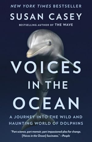 Immagine del venditore per Voices in the Ocean : A Journey into the Wild and Haunting World of Dolphins venduto da GreatBookPrices