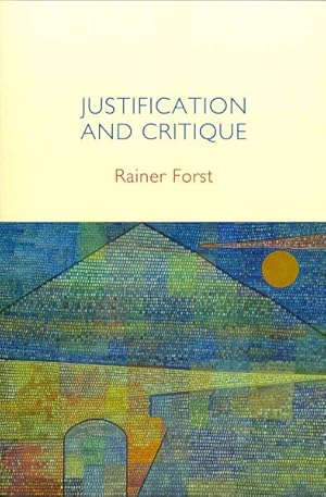 Immagine del venditore per Justification and Critique : Towards a Critical Theory of Politics venduto da GreatBookPrices