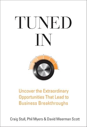 Image du vendeur pour Tuned In : Uncover Extraordinary Opportunities That Lead to Business Breakthroughs mis en vente par GreatBookPrices