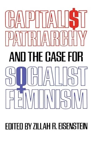 Imagen del vendedor de Capitalist Patriarchy and the Case for Socialist Feminism a la venta por GreatBookPrices