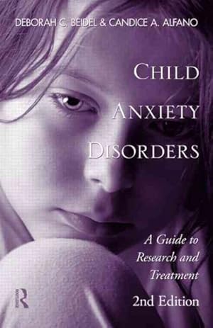 Immagine del venditore per Child Anxiety Disorders : A Guide to Research and Treatment venduto da GreatBookPrices