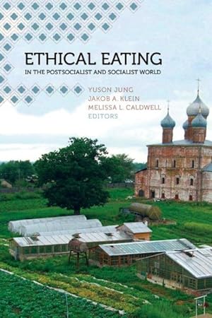 Immagine del venditore per Ethical Eating in the Postsocialist and Socialist World venduto da GreatBookPrices