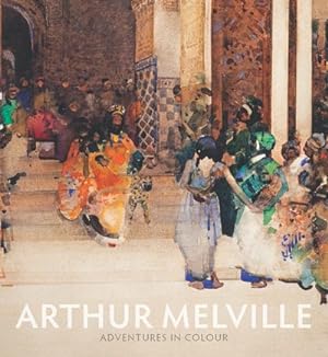 Image du vendeur pour Arthur Melville : Adventures in Colour mis en vente par GreatBookPrices