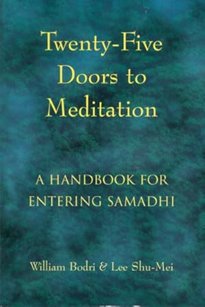 Image du vendeur pour Twenty-Five Doors to Meditation : A Handbook for Entering Samadhi mis en vente par GreatBookPrices