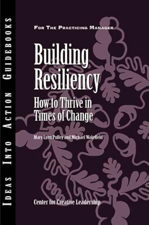 Imagen del vendedor de Building Resiliency : How to Thrive in Times of Change a la venta por GreatBookPrices