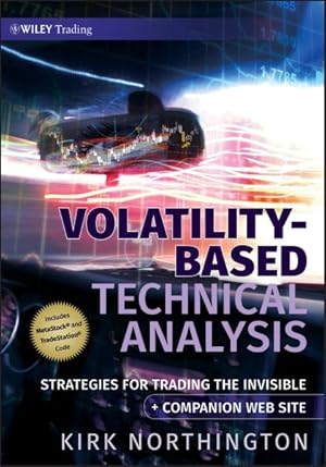 Image du vendeur pour Volatility-Based Technical Analysis : Strategies for Trading the Invisible mis en vente par GreatBookPrices