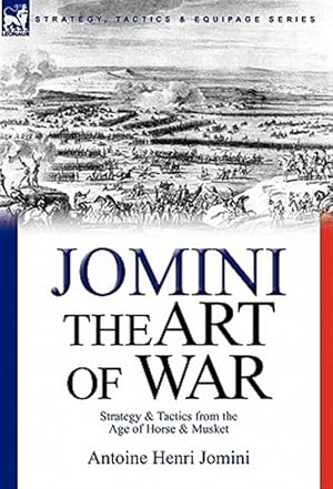 Seller image for The Art of War: Strategy & Tactics from the Age of Horse & Musket for sale by GreatBookPrices