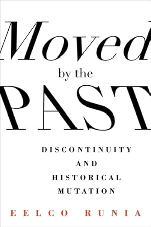 Imagen del vendedor de Moved by the Past : Discontinuity and Historical Mutation a la venta por GreatBookPrices