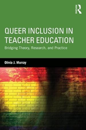 Imagen del vendedor de Queer Inclusion in Teacher Education : Bridging Theory, Research, and Practice a la venta por GreatBookPrices