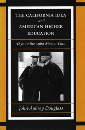 Imagen del vendedor de California Idea and American Higher Education : 1850 to the 1960 Master Plan a la venta por GreatBookPrices