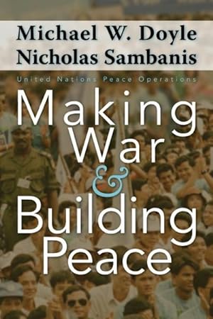 Image du vendeur pour Making War & Building Peace : United Nations Peace Operations mis en vente par GreatBookPrices