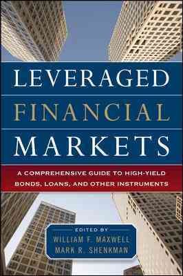 Image du vendeur pour Leveraged Financial Markets : A Comprehensive Guide to High-Yield Bonds, Loans, and Other Instruments mis en vente par GreatBookPrices