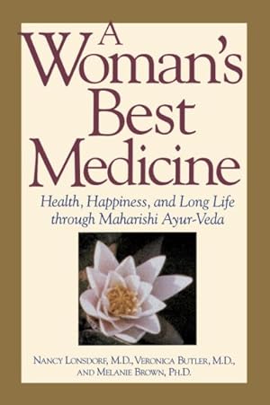 Seller image for Woman's Best Medicine : Health, Happiness, and Long Life Through Maharishi Ayur-Veda for sale by GreatBookPrices
