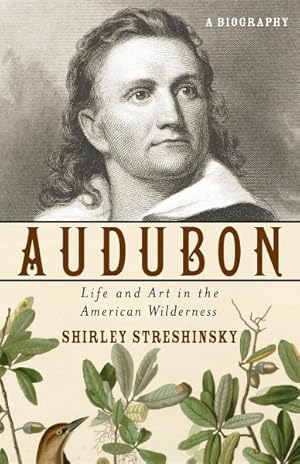 Seller image for Audubon : Life and Art in the American Wilderness for sale by GreatBookPrices