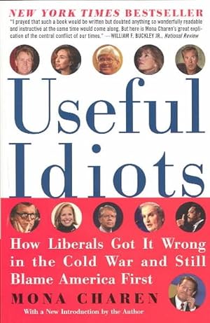 Seller image for Useful Idiots : How Liberals Got It Wrong in the Cold War and Still Blame America First for sale by GreatBookPrices