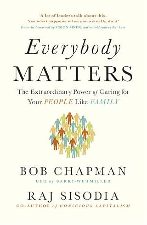 Seller image for Everybody Matters : The Extraordinary Power of Caring for Your People Like Family for sale by GreatBookPrices