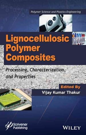 Immagine del venditore per Lignocellulosic Polymer Composites : Processing, Characterization, and Properties venduto da GreatBookPrices