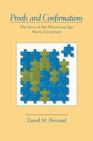 Seller image for Proofs and Confirmations : The Story of the Alternating Sign Matrix Conjecture for sale by GreatBookPrices