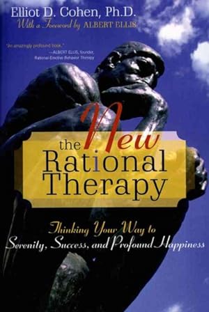 Imagen del vendedor de New Rational Therapy : Thinking Your Way to Serenity, Success, And Profound Happiness a la venta por GreatBookPrices
