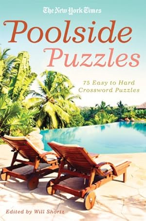 Seller image for New York Times Poolside Puzzles : 75 Easy to Hard Crossword Puzzles for sale by GreatBookPrices
