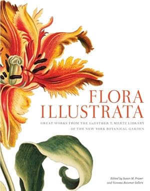 Imagen del vendedor de Flora Illustrata : Great Works from the LuEsther T. Mertz Library of the New York Botanical Garden a la venta por GreatBookPrices