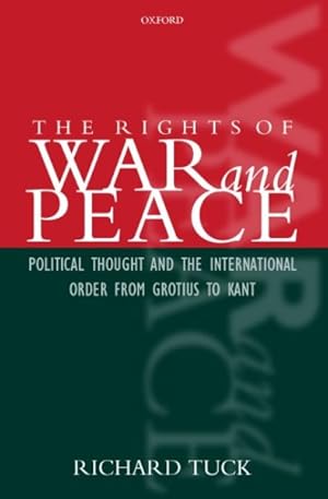 Imagen del vendedor de Rights of War and Peace : Political Thought and the International Order from Grotius to Kant a la venta por GreatBookPrices