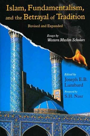 Bild des Verkufers fr Islam, Fundamentalism, and the Betrayal of Tradition : Essays by Western Muslim Scholars zum Verkauf von GreatBookPrices