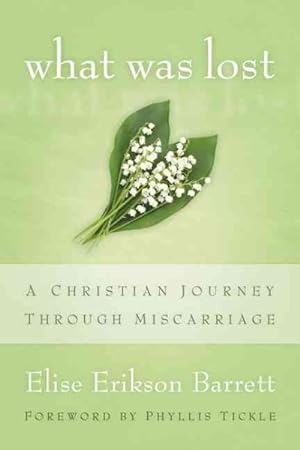 Image du vendeur pour What Was Lost : A Christian Journey Through Miscarriage mis en vente par GreatBookPrices