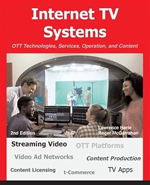 Bild des Verkufers fr Internet TV Systems: Ott Technologies, Services, Operation, and Content zum Verkauf von GreatBookPrices