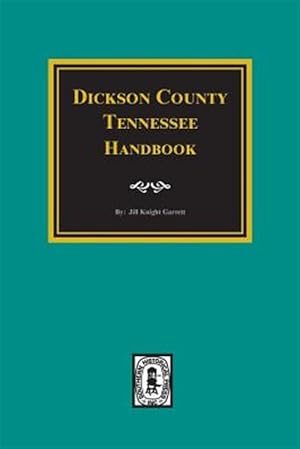 Image du vendeur pour Dickson County, Tn., Handbook mis en vente par GreatBookPrices