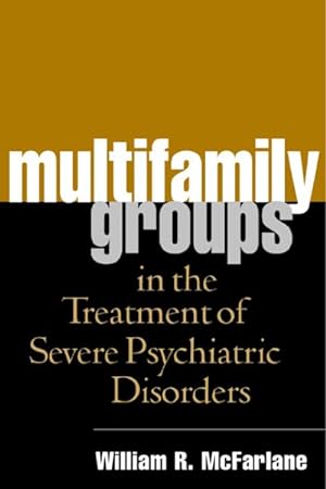Seller image for Multifamily Groups In The Treatment Of Severe Psychiatric Disorders for sale by GreatBookPrices