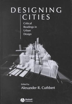 Seller image for Designing Cities : Critical Readings in Urban Design for sale by GreatBookPrices