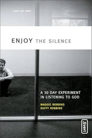 Seller image for Enjoy the Silence : A 30 Day Experiment in Listening to God for sale by GreatBookPrices