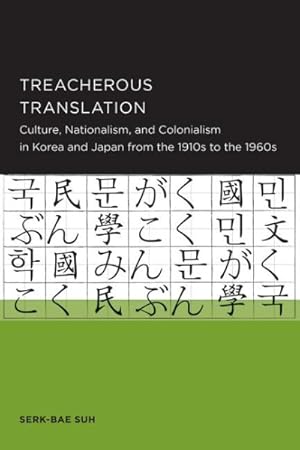 Immagine del venditore per Treacherous Translation : Culture, Nationalism, and Colonialism in Korea and Japan from the 1910s to the 1960s venduto da GreatBookPrices