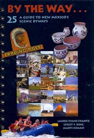 Seller image for By the Way. A Guide to New Mexico's 25 Scenic Byways for sale by GreatBookPrices