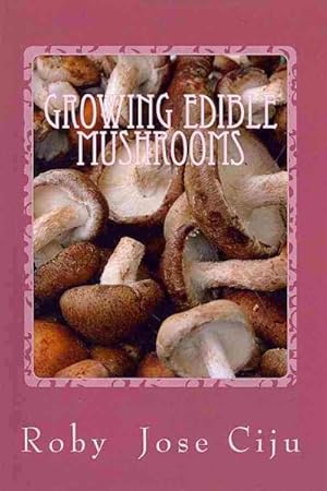 Imagen del vendedor de Growing Edible Mushrooms a la venta por GreatBookPrices