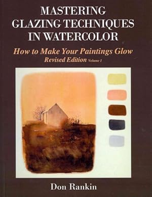 Imagen del vendedor de Mastering Glazing Techniques in Watercolor : How to Make Your Paintings Glow a la venta por GreatBookPrices