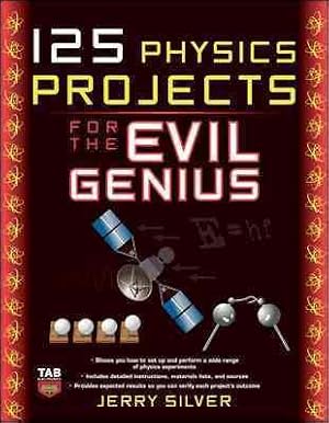 Seller image for 125 Physics Projects for the Evil Genius for sale by GreatBookPrices