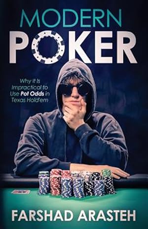 Seller image for Modern Poker: Why It Is Impractical to Use Pot Odds in Texas Hold'em for sale by GreatBookPrices