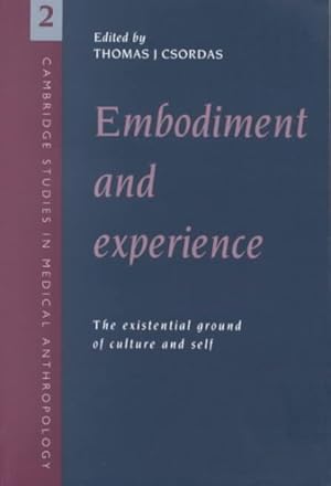 Bild des Verkufers fr Embodiment and Experience : The Existential Ground of Culture and Self zum Verkauf von GreatBookPrices