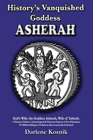 Bild des Verkufers fr Asherah: History's Vanquished Goddess zum Verkauf von GreatBookPrices