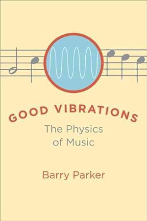 Seller image for Good Vibrations : The Physics of Music for sale by GreatBookPrices