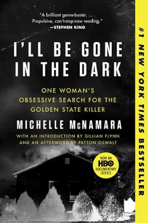 Imagen del vendedor de I'll Be Gone in the Dark : One Woman's Obsessive Search for the Golden State Killer a la venta por GreatBookPrices