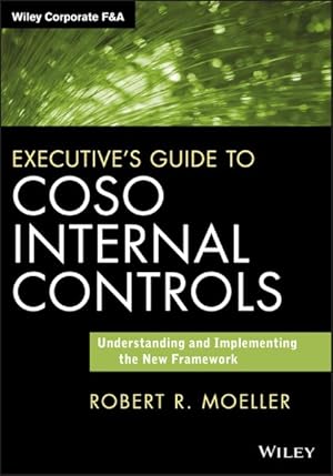 Image du vendeur pour Executive's Guide to COSO Internal Controls : Understanding and Implementing the New Framework mis en vente par GreatBookPrices