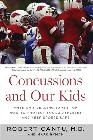 Bild des Verkufers fr Concussions and Our Kids : America's Leading Expert on How to Protect Young Athletes and Keep Sports Safe zum Verkauf von GreatBookPrices