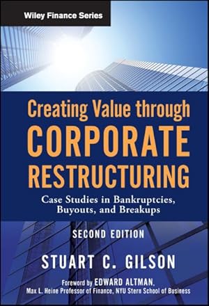 Imagen del vendedor de Creating Value Through Corporate Restructuring : Case Studies in Bankruptcies, Buyouts, and Breakups a la venta por GreatBookPrices