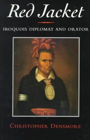 Bild des Verkufers fr Red Jacket : Iroquois Diplomat and Orator zum Verkauf von GreatBookPrices