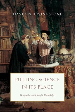 Seller image for Putting Science in Its Place : Geographies of Scientific Knowledge for sale by GreatBookPrices